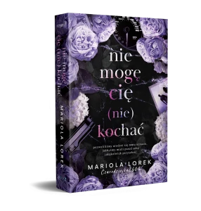Nie mogę cię (nie) kochać Mariola Lorek książka + gadżety