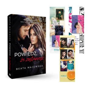 POWIEDZ, ŻE ZOSTANIESZ - Beata Majewska książka + 3 zakładki