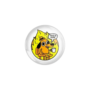 PRZ234 Przypinka button badzik pies memy this is fine 32mm M