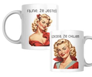 KB21 Kubek śmieszny KOCIAK PIN-UP GIRL wulgarny FAJNIE ŻE JESTEŚ 330ml